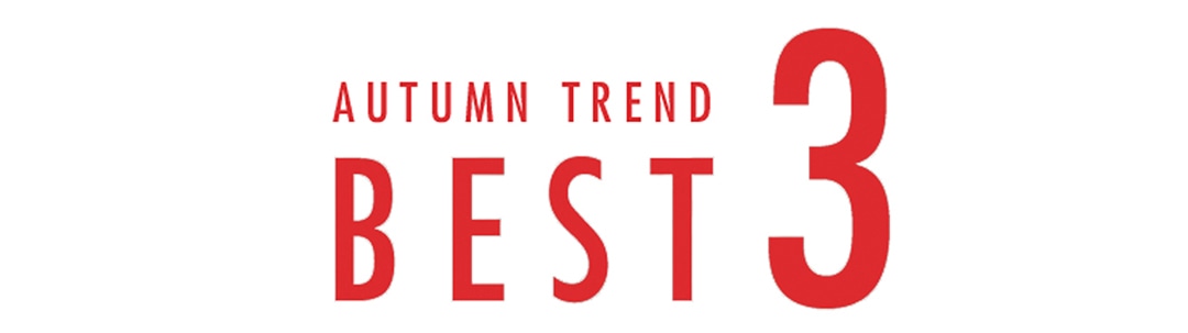 AUTUMN TREND BEST３